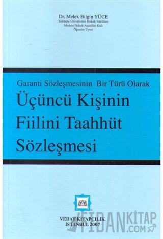 Garanti Sözleşmesinin Bir Türü Olarak Üçüncü Kişinin Taahhüt Sözleşmes