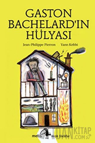 Gaston Bachelard’ın Hülyası Jean Philippe Pierron