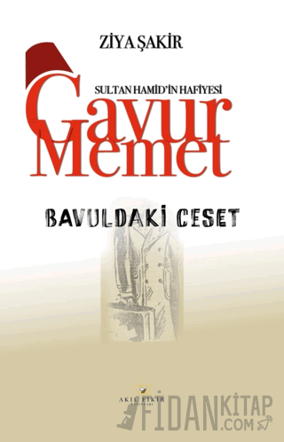 Gavur Memet Bavuldaki Ceset Ziya Şakir