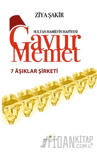 Gavur Memet Yedi Aşıklar Şirketi Ziya Şakir