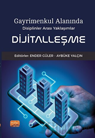 Gayrimenkul Alanında Disiplinler Arası Yaklaşımlar - Dijitalleşme Kole