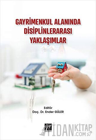 Gayrimenkul Alanında Disiplinlerarası Yaklaşımlar Ender Güler