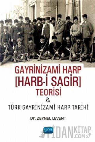 Gayrinizami Harp Harb-i Sagir Teorisi ve Türk Gayrinizami Harp Tarihi 