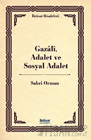 Gazali, Adalet ve Sosyal Adalet Sabri Orman