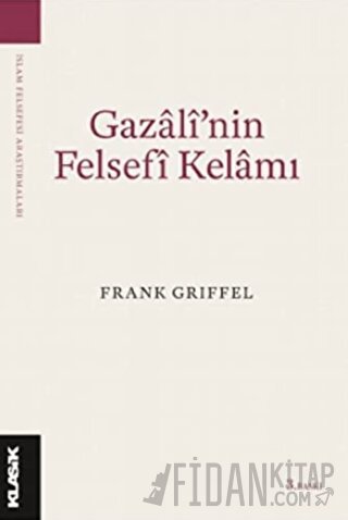 Gazali’nin Felsefi Kelamı Frank Griffel