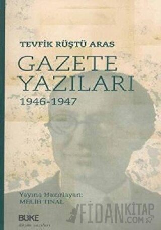 Gazete Yazıları 1946-1947 Tevfik Rüştü Aras