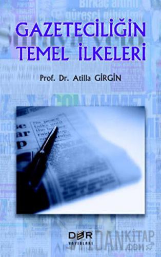 Gazeteciliğin Temel İlkeleri Atilla Girgin