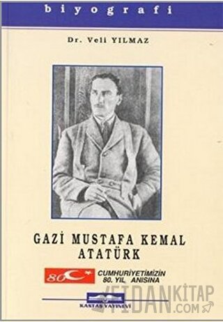 Gazi Mustafa Kemal Atatürk Veli Yılmaz