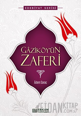 Gaziköy'ün Zaferi Adem Saraç