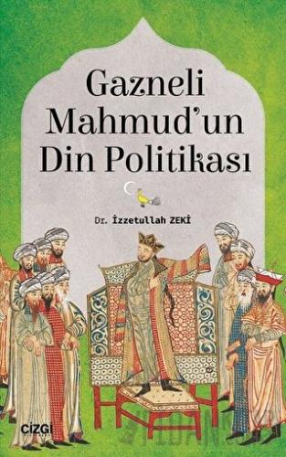 Gazneli Mahmud'un Din Politikası İzzetullah Zeki