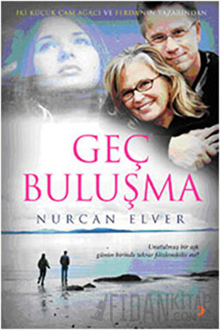 Geç Buluşma Nurcan Elver