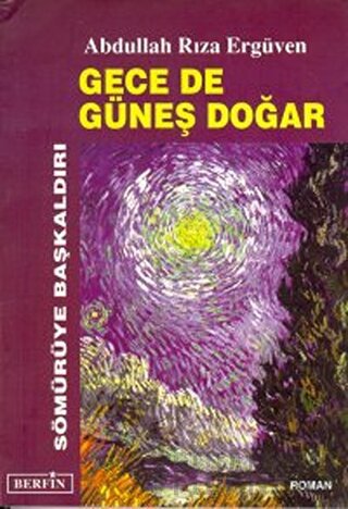 Gece de Güneş Doğar Abdullah Rıza Ergüven