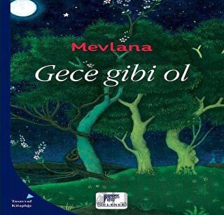 Gece Gibi Ol Mevlana Celaleddin Rumi