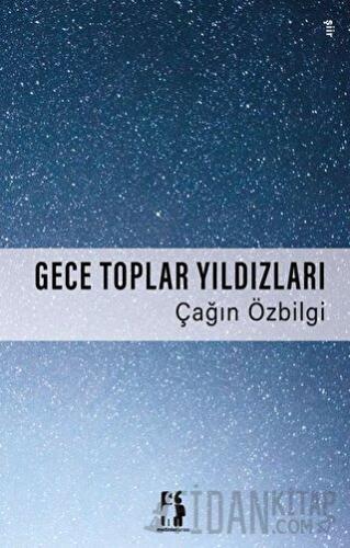 Gece Toplar Yıldızları Çağın Özbilgi