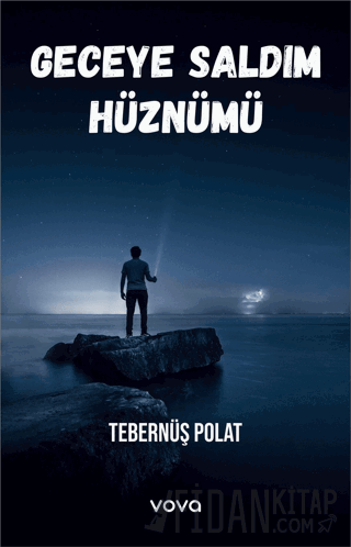 Geceye Saldım Hüznümü Tebernuş Polat