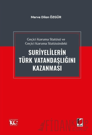 Geçici Koruma Statüsü ve Geçici Koruma Statüsündeki Suriyelilerin Türk