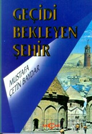 Geçidi Bekleyen Şehir Mustafa Çetin Baydar