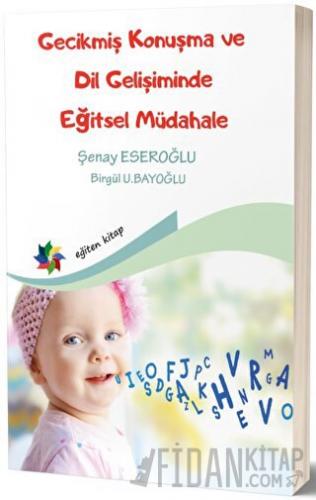 Gecikmiş Konuşma ve Dil Gelişiminde Eğitsel Müdahale Birgül U. Baloğlu