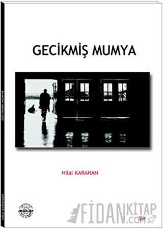 Gecikmiş Mumya Hilal Karahan