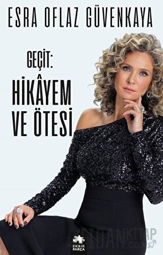 Geçit: Hikayem ve Ötesi (Ciltli) Esra Oflaz Güvenkaya