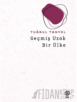 Geçmiş Uzak Bir Ülke Tuğrul Tanyol