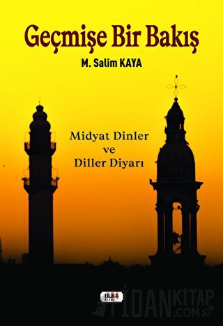 Geçmişe Bir Bakış Muhamet Salim Kaya