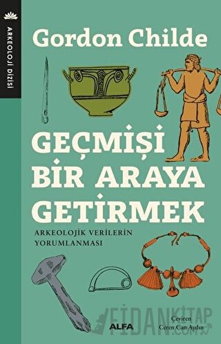 Geçmişi Bir Araya Getirmek Gordon V. Childe