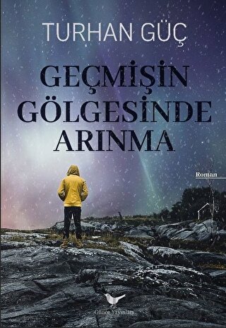 Geçmişin Gölgesinde Arınma Turhan Güç