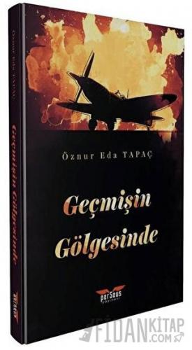 Geçmişin Gölgesinde Öznur Eda Tapaç