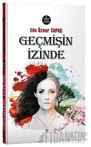 Geçmişin İzinde Eda Öznur Tapaç