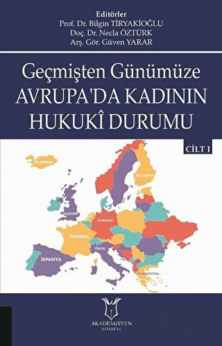 Geçmişten Günümüze Avrupa'da Kadının Hukuki Durumu Cilt 1 Bilgin Tirya