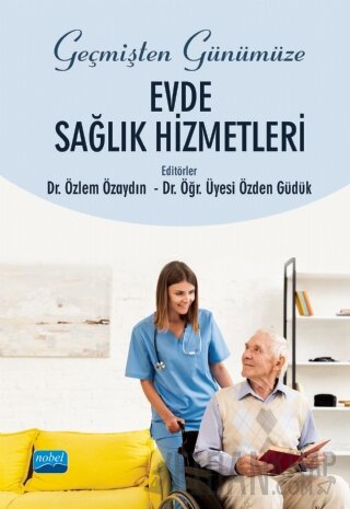 Geçmişten Günümüze Evde Sağlık Hizmetleri Ekrem Sevim