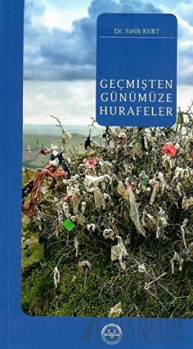 Geçmişten Günümüze Hurafeler Fatih Kurt