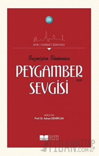 Geçmişten Günümüze Peygamber Sevgisi Kolektif