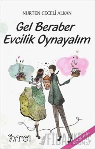 Gel Beraber Evcilik Oynayalım Nurten Ceceli Alkan