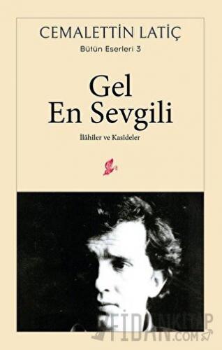 Gel En Sevgili Cemalettin Latiç