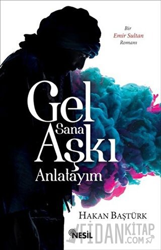 Gel Sana Aşkı Anlatıyım Hakan Baştürk