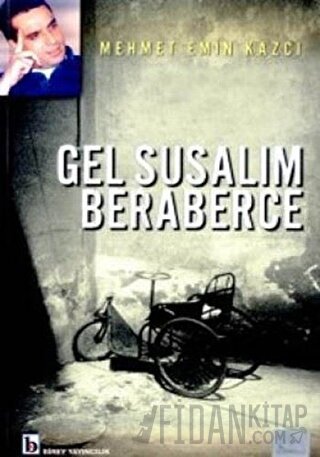 Gel Susalım Beraberce Mehmet Emin Kazcı