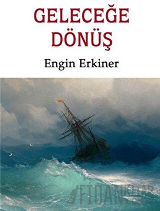 Geleceğe Dönüş Engin Erkiner