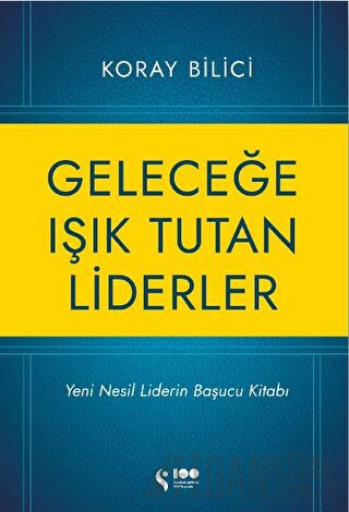 Geleceğe Işık Tutan Liderler Koray Bilici