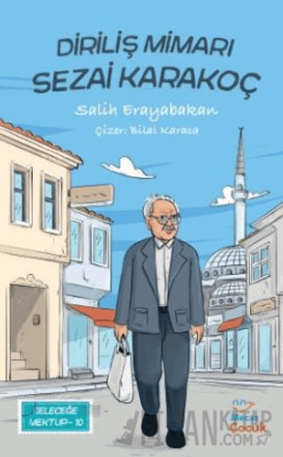 Geleceğe Mektup 10 - Diriliş Mimarı Sezai Karakoç Salih Erayabakan