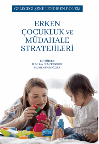 Geleceği Şekillendiren Dönem- Erken Çocukluk ve Müdahale Stratejileri 