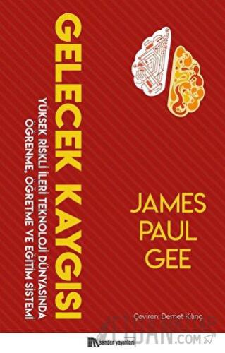 Gelecek Kaygısı James Paul Gee