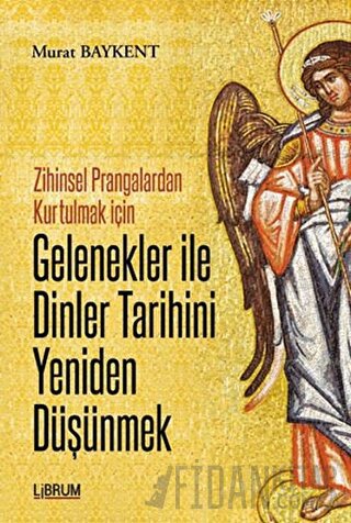 Gelenekler ile Dinler Tarihini Yeniden Düşünmek Murat Baykent