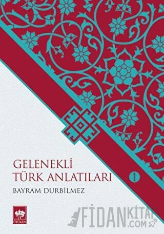 Gelenekli Türk Anlatıları 1 Bayram Durbilmez