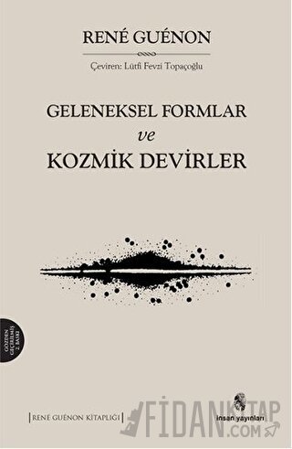 Geleneksel Formlar ve Kozmik Devirler Rene Guenon