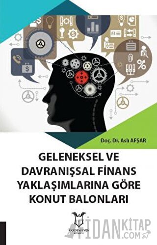 Geleneksel Ve Davranışsal Finans Yaklaşımlarına Göre Konut Balonları A