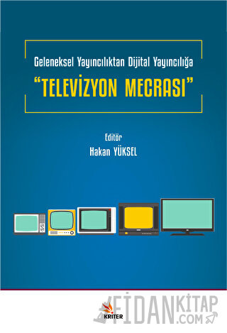 Geleneksel Yayıncılıktan Dijital Yayıncılığa “Televizyon Mecrası” Kole