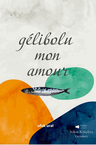 Gélibolu Mon Amour Ufuk Ural