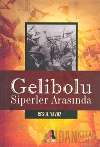 Gelibolu - Siperler Arasında Resul Yavuz